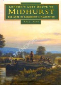 Book cover of London's Lost Route to Midhurst - An Historical Account of the Earl of Egremont's Navigation and the Building of the Petworth Canal by VINE, P.A.L. 